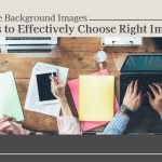 Website Background Images: 5 Tips to Effectively Choose Right Images for Your Landing Page