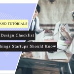 Web Design Checklist: 10 Things Startups Should Know