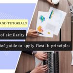 Law of similarity: A brief guide to apply Gestalt principles in design effectively