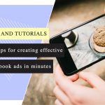 10 Tips for creating effective Facebook ads in minutes